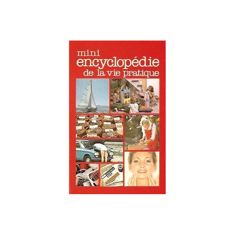 Mini encyclopédie de la vie pratique