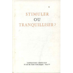 Stimuler ou tranquiliser