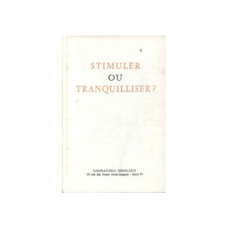 Stimuler ou tranquiliser