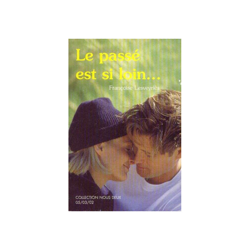 Le passé est si loin
