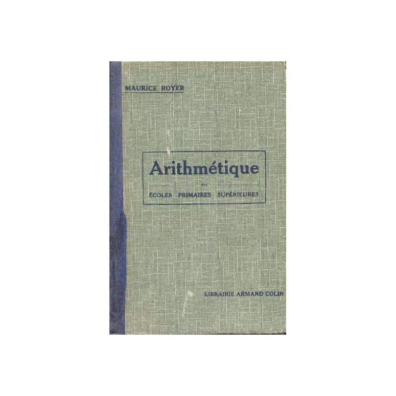 Arithmétique des ecoles primaires supérieures