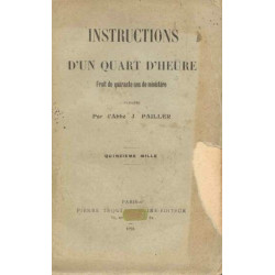 instructions d'un quart d'heure fruit de quarante ans de ministere