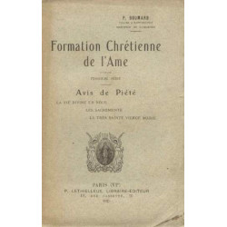 Formation chrétienne de l'Ame 3e série avis de Piété, La vie...