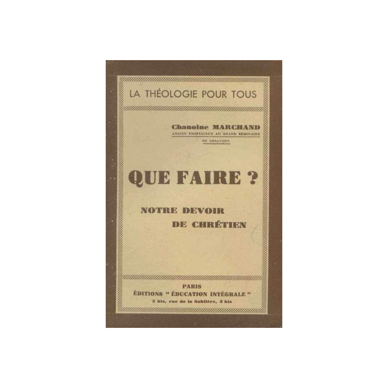 Que faire ? Notre devoir de chrétien