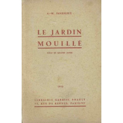 Le jardin mouillé (pièce en 4 actes)