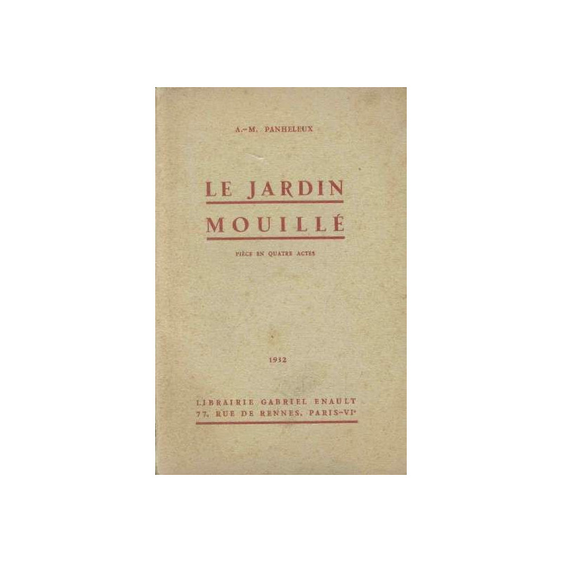 Le jardin mouillé (pièce en 4 actes)