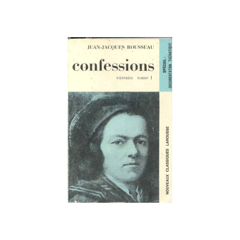 Confessions I (Rousseau) Livre 1 à 10 - extraits
