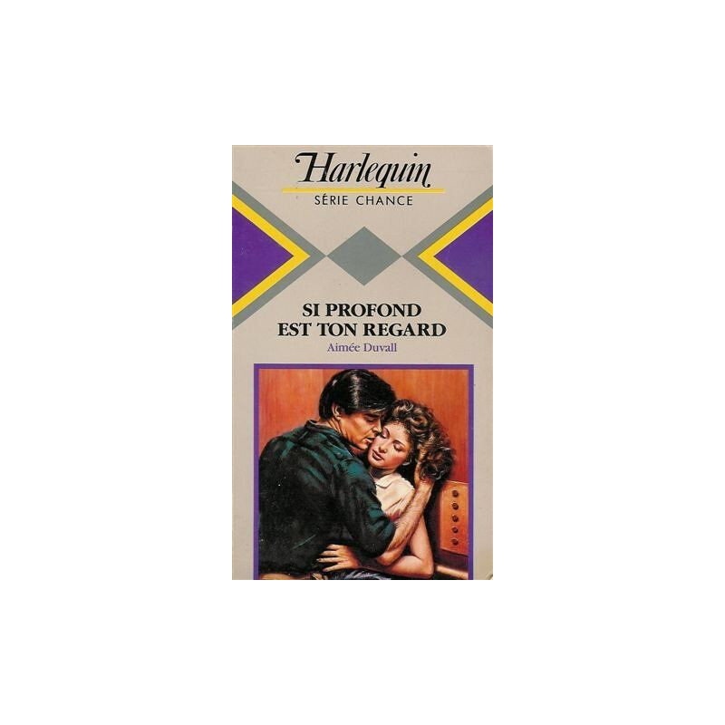 Si profond est ton regard : Collection : Harlequin série chance n° 99