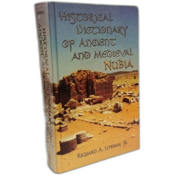 Historical Dictionary of Ancient and Medieval Nubia (Historical...