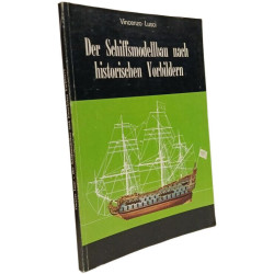 Der schiffsmodellbau nach historischen vorbildern