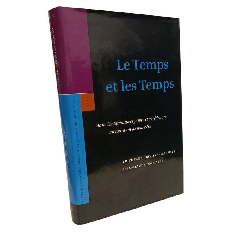 Le Temps Et Les Temps: Dans Les Littératures Juives Et Chrétiennes...