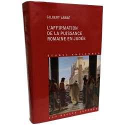 L'Affirmation de la Puissance Romaine En Judee: 63 Avant J.-C.-136...