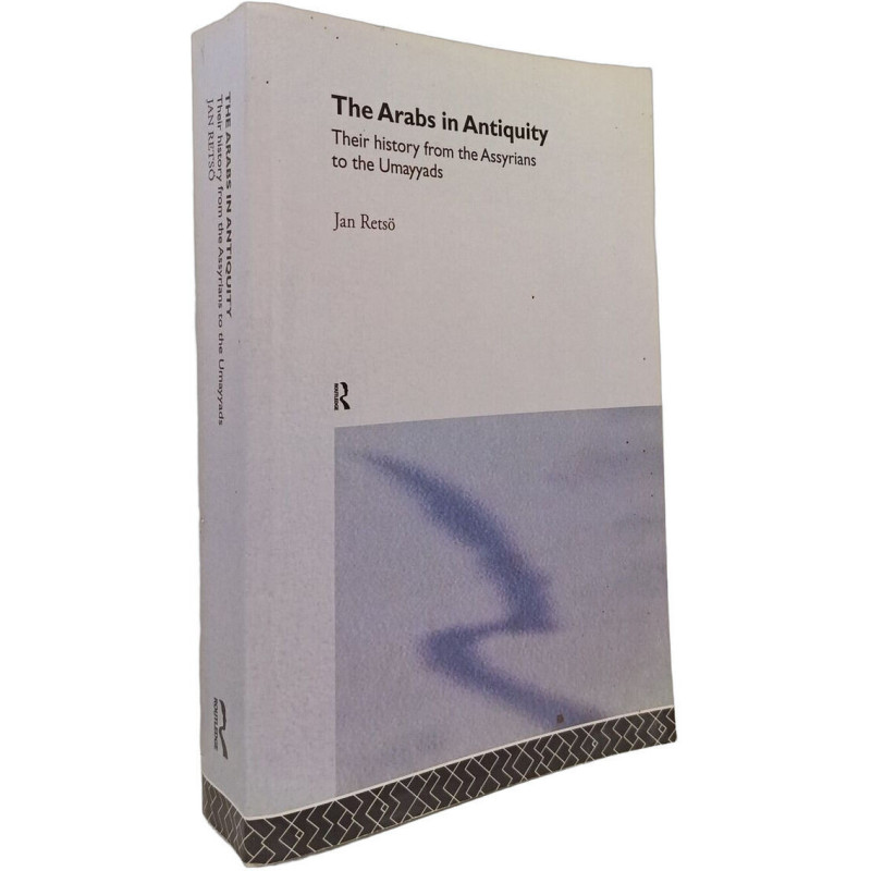 The Arabs in Antiquity: Their History from the Assyrians to the...