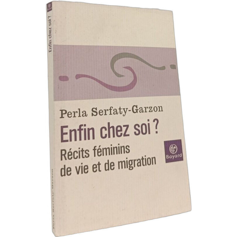 Enfin chez soi ?: Récits féminins de vie et de migration