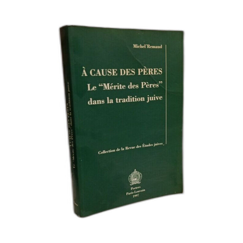 A Cause Des Peres Le 'merite Des Peres' Dans La Tradition Juive...