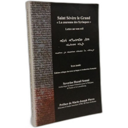Saint Sévère le Grand « La couronne des Syriens » Lettre sur son...