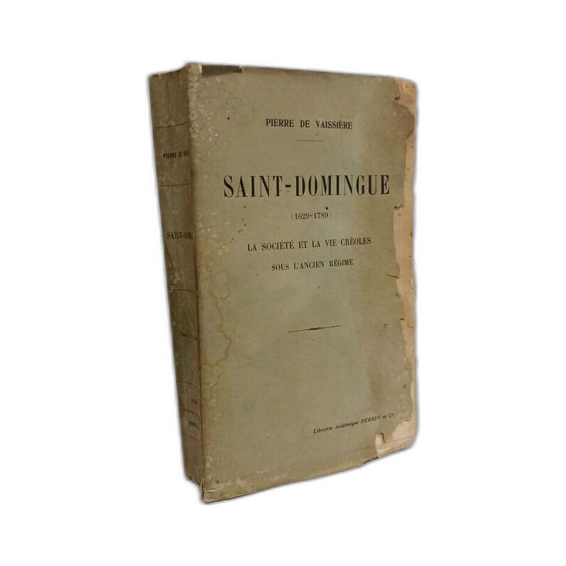 Saint-Domingue : la société et la vie créoles sous l'Ancien Régime