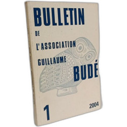 Bulletin de l'Association Guillaume Budé N°1 - 2004