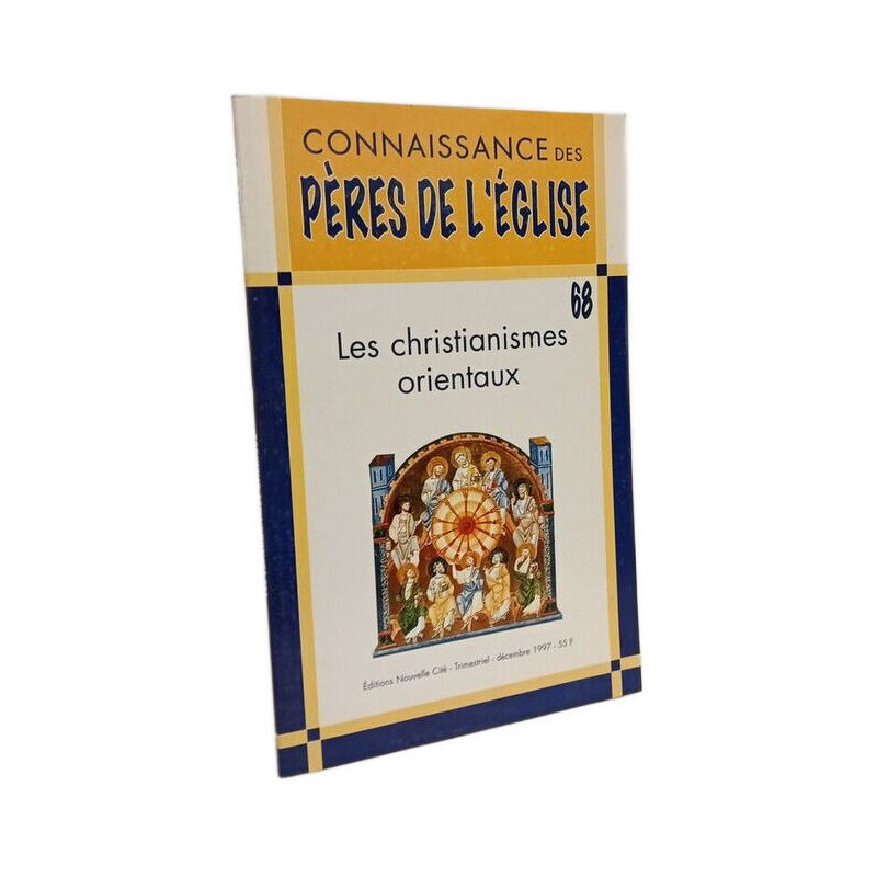 Connaissance des Pères de l'Église : Les christianismes orientaux...