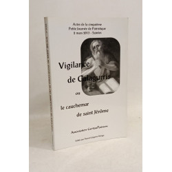 Vigilance de Calagurris ou le cauchemar de Saint Jérôme: Actes de...