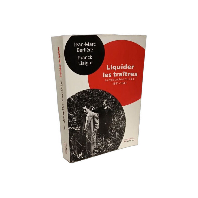 Liquider les traitres - Documento: La face cachée du PCF (1941-1943)