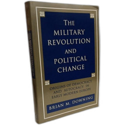 The Military Revolution and Political Change: Origins of Democracy...
