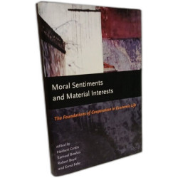 Moral Sentiments And Materials Interests: The Foundations Of...