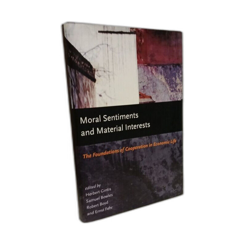 Moral Sentiments And Materials Interests: The Foundations Of...