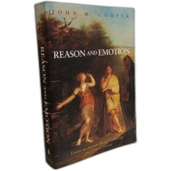 Reason and Emotion: Essays on Ancient Moral Psychology and Ethical...