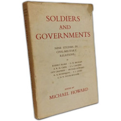 Soldiers and Governments. Nine Studies in Civil-Military Relations