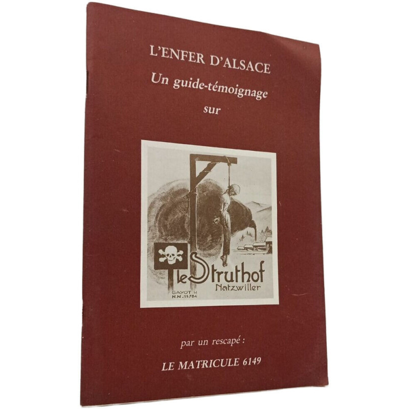 L'enfer d'Alsace : Un guide-témoignage sur le Struthof Natzwiller