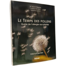 Le temps des pollens : Guide de l'allergie aux plantes