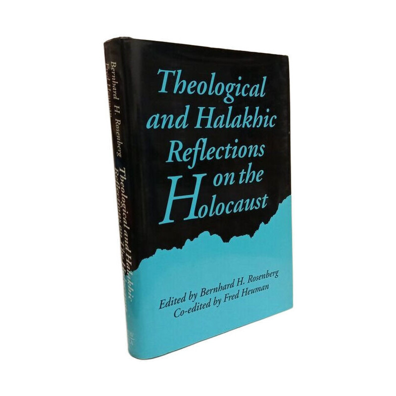 Theological and Halakhic Reflections on the Holocaust