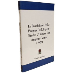 Le Positivisme Et Le Progres De L'esprit: Etudes Critiques Sur...