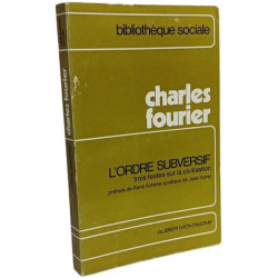 L'ordre subversif - Trois textes sur la Civilisation -...