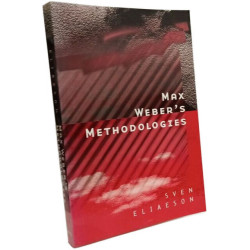 Max Weber's Methodologies: Interpretation and Critique