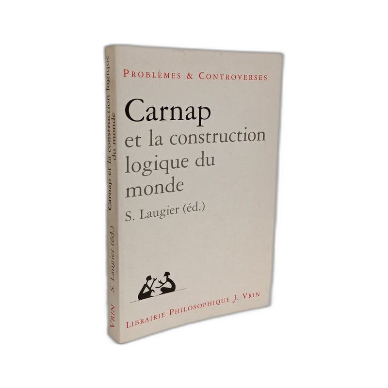Carnap Et La Construction Du Monde (Problemes et Controverses)