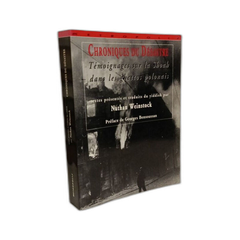 Chroniques Du Desastre - Témoignages Sur La Shoah Dans Les Ghettos...