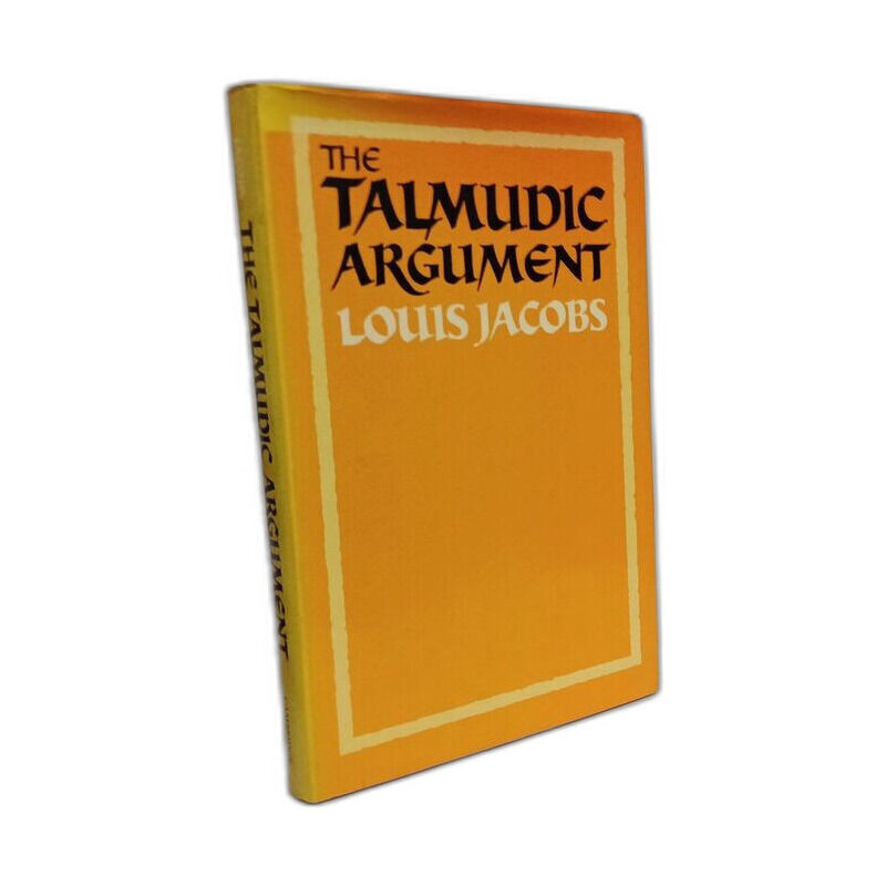The Talmudic Argument: A Study in Talmudic Reasoning and Methodology