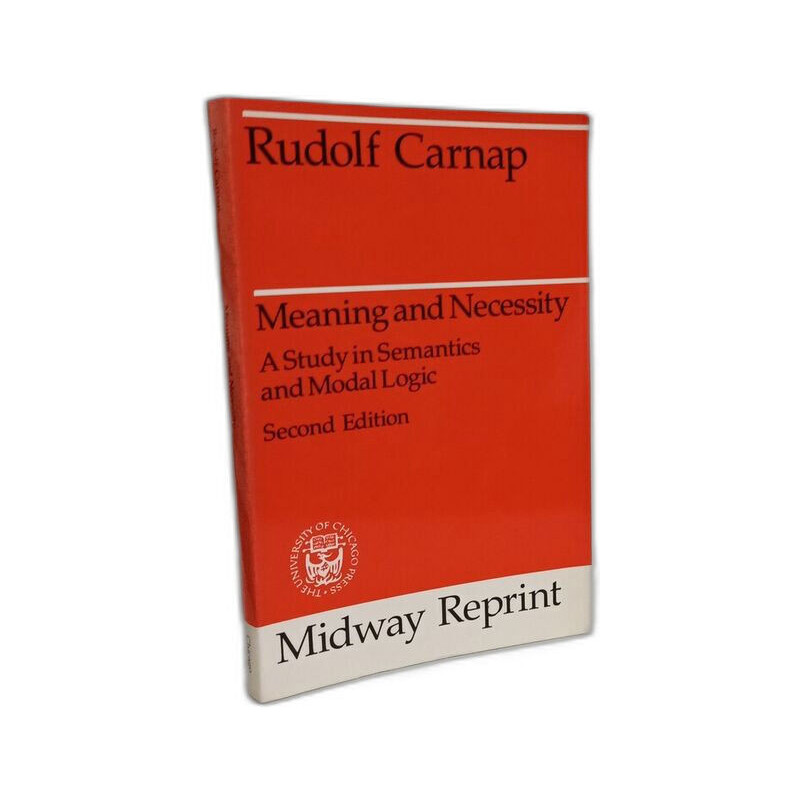 Meaning and Necessity: A Study in Semantics and Modal Logic...