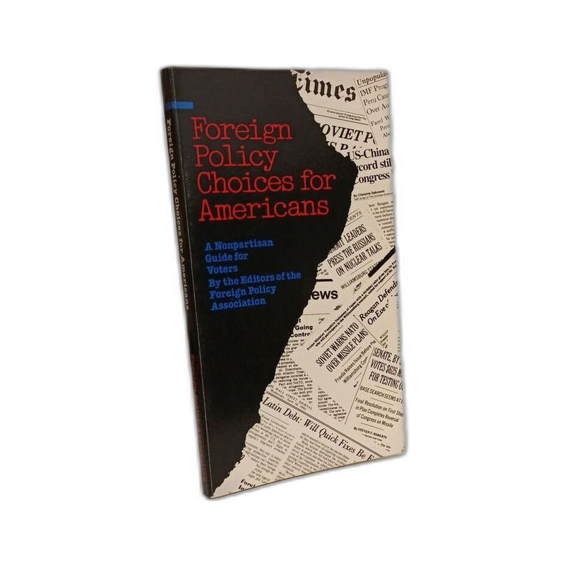 Foreign policy choices for Americans: A nonpartisan guide for voters