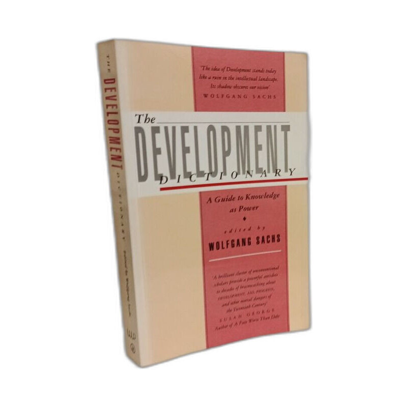 The Development Dictionary: A Guide to Knowledge As Power...