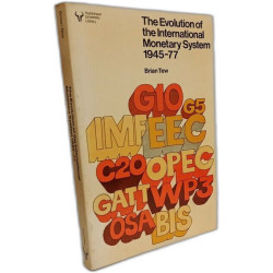 The Evolution of the International Monetary System 1945 - 77