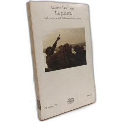 La guerra. Sulle forme attuali della convivenza umana
