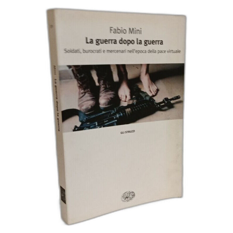 La guerra dopo la guerra. Soldati burocrati e mercenari nell'epoca...