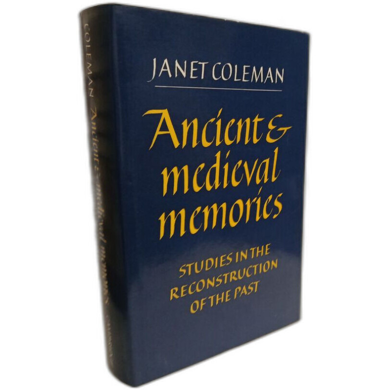 Ancient and Medieval Memories: Studies in the Reconstruction of...