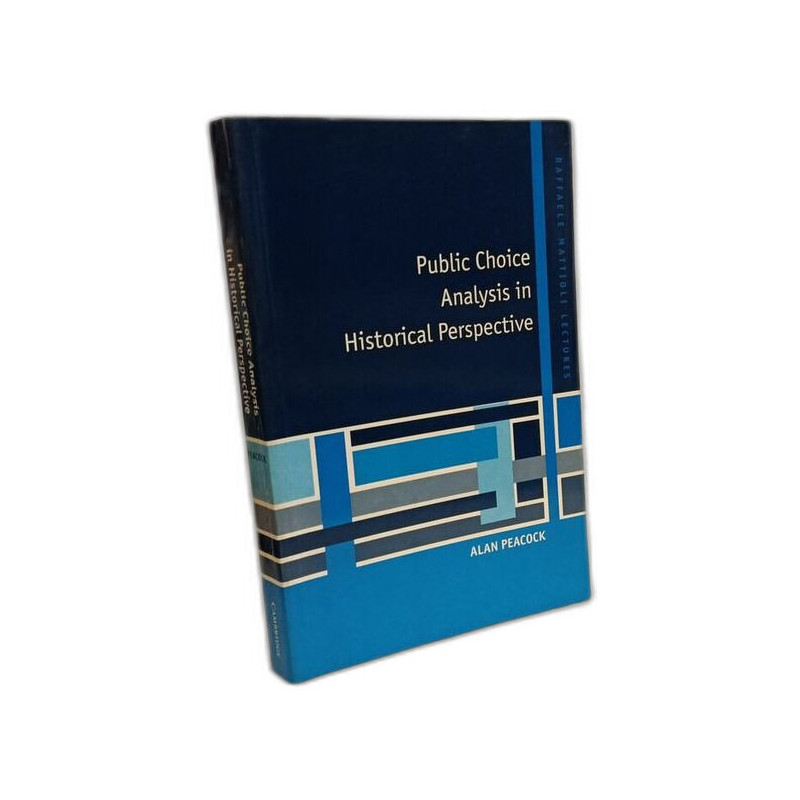 Public Choice Analysis in Historical Perspective (Raffaele...
