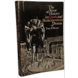 The Sense of History in Greek and Shakespearean Drama