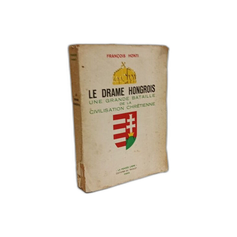 Le drame hongrois: une grande bataille de la civilisation chrétienne