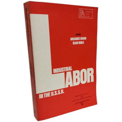 Industrial Labor in the U.S.S.R. (Special Study of the Kennan...